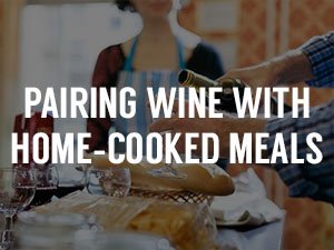 Pairing Wine with Home-Cooked Meals