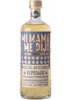 Mi Mama Me Dijo Reposado Mezcal