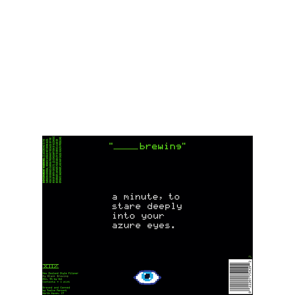 Blank Brewing A Minute to Stare Deeply into Your Azure Eyes