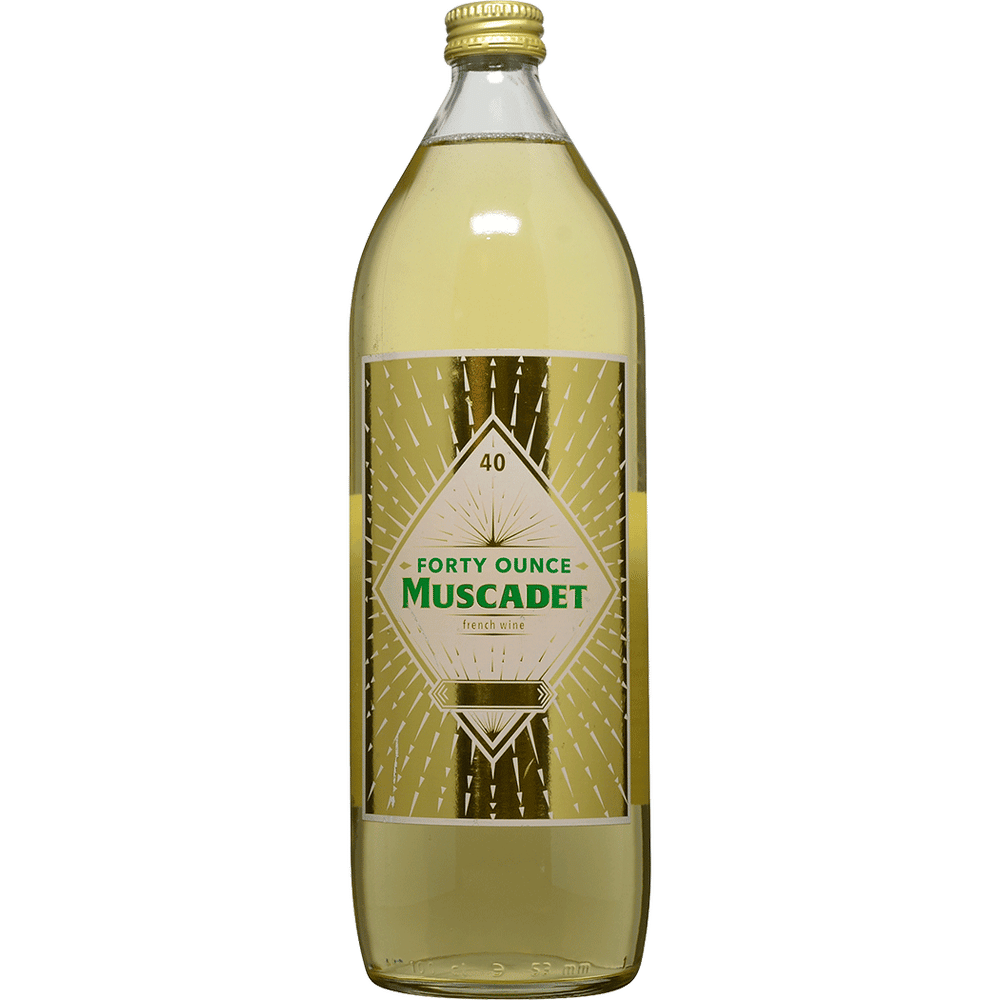 Forty Ounce Muscadet