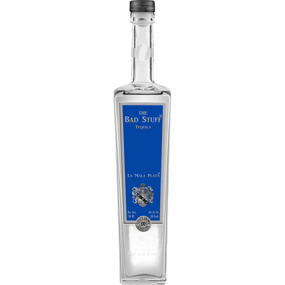 The Bad Stuff La Mala Plata Tequila