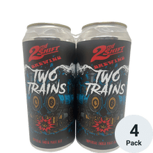 2nd Shift Two Trains