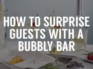  How to Surprise Guests with a Bubbly Bar