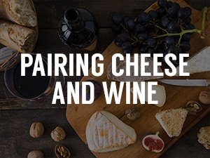 Pairing Wine & Cheese