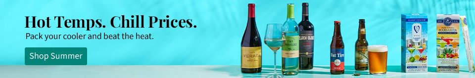 Hot Temps. Chill Prices. Pack your cooler and beat the heat. Shop Summer.