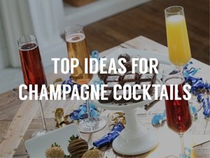 Top Ideas for Champagne Cocktails