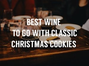 Best Wine to Go with Classic Christmas Cookies 