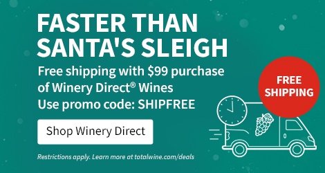 Faster than Santa's Sleigh. Free shipping with $99 purchase of Winery Direct Wines.